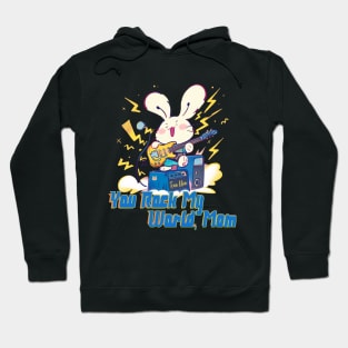 Mother's Day Rabbit Edition You Rock my world Mom Hoodie